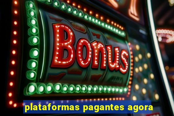 plataformas pagantes agora